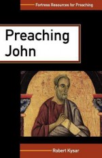 Preaching John - Robert Kysar