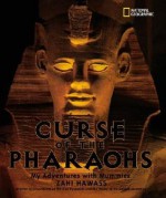 The Curse of the Pharaohs: My Adventures with Mummies - Zahi Hawass