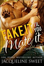 Fake It Til You Mate It (a Paranormal BBW Bear Shifter Romance) (Bearfield Book 5) - Jacqueline Sweet, Eva Wilder