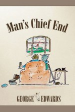 Man's Chief End - George Edwards, The Right Rev. Robert W. Estill