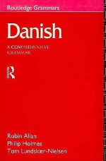 Danish: A Comprehensive Grammar - Philip Holmes