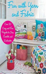 Fun with Yarn and Fabric: More Than 50 Easy and Fun Projects to Sew, Crochet, and Embroider - Susanna Zacke, Sania Hedengren, Magnus Selander