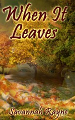 When It Leaves - Savannah Rayne, Robin Renee Ray, Rebel Angel Designs