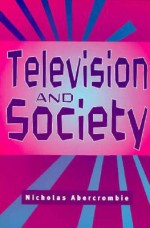 Television And Society - Nicholas Abercrombie