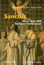 Sanctus: meer dan 500 heiligen herkennen - Jo Claes, Alfons Claes, Kathy Vincke