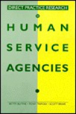 Direct Practice Research In Human Service Agencies - Betty Blythe, Tony Tripodi, Scott Briar