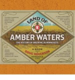 [(Land of Amber Waters: The History of Brewing in Minnesota )] [Author: Doug Hoverson] [Nov-2007] - Doug Hoverson