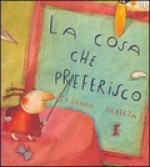 La Cosa Che Preferisco (Secondo Alberta) - Emily Jenkins, Anna L. Cantone