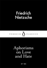 Little Black Classics Aphorisms On Love and Hate - Friedrich Nietzsche