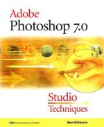 Adobe Photoshop 7.0: Studio Techniques [With CDROM] - Ben Willmore