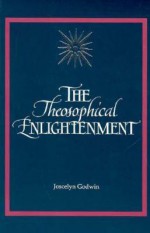 The Theosophical Enlightenment - Joscelyn Godwin