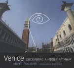 Venice: Discovering a Hidden Pathway - Marko Pogacnik, Bojan Brecelj