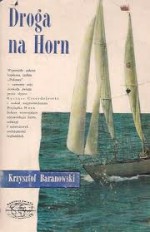 Droga na Horn - Krzysztof Tadeusz Baranowski