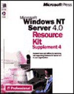 Windows Nt Server 4.0 Resource Kit Supplement 4: Updated Tools and Utilities for Deploying and Supporting Windows Nt 4.0 in Your Organization (It-Resource Kit) - Microsoft Press, Microsoft Press