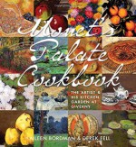 Monet's Palate Cookbook The Artist & His Kitchen Garden At Giverny - Aileen Bordman, Derek Fell