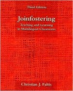 Joinfostering: Teaching and Learning in Multilingual Classrooms - Christian J. Faltis