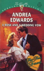 Rose And A Wedding Vow (This Time, Forever) (Silhouette Special Edition, 944) - Andrea Edwards