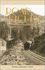 Road to Riches: The Great Railroad Race to Aspen - Cathy Clamp, C.T. Adams