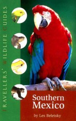 Southern Mexico: The Cancun Region, Yucatan Pininsula, Oaxaca, Chiapas, and Tabasco - Les Beletsky, David Beadle, Priscilla Barrett