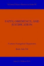 Faith, Obedience, and Justification - Samuel E. Waldron