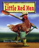 The Little Red Hen - Public Domain, Barry Downard