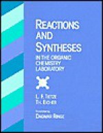 Reactions and Syntheses in the Organic Chemistry Laboratory - Lutz-Friedjan Tietze, Theophil Eicher