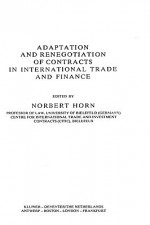 Adaptation and Renegotiation of Contracts in International Trade and Finance - Horn