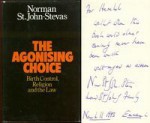 The Agonising Choice; Birth Control, Religion, And The Law - Norman St. John-Stevas