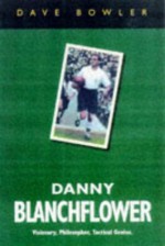 Danny Blanchflower - David Bowler