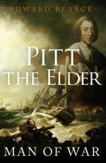 Pitt the Elder: Man of War - Edward Pearce