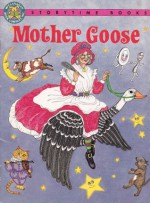 Mother Goose (Storytime Books) - Judy Nayer, Cynthia Brodie