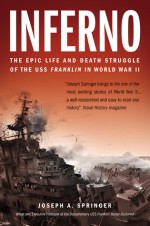 Inferno: The Epic Life and Death Struggle of the USS Franklin in World War II - Joseph A. Springer