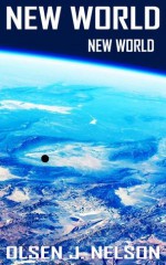 NEW WORLD (NEW WORLD TRILOGY) - Olsen J. Nelson