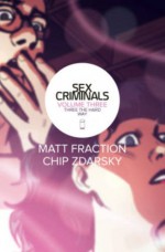 Sex Criminals Volume 3: Three the Hard Way (Sex Criminals Tp) - Chip Zdarsky, Matt Fraction