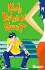 Kok Bukan Gue? - Donatus A. Nugroho