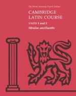 Fabulae Ancillantes: Units 1 and 2 - Cambridge School Classics Project, Stan Farrow