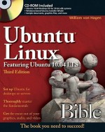 Ubuntu Linux Bible: Featuring Ubuntu 10.04 LTS - William von Hagen