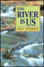 River is Us - Bill Stokes, William Stokes