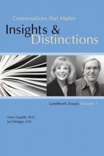 Conversations That Matter: Insights & Distinctions-Landmark Essays Volume 1 - Nancy Zapolski, Joe DiMaggio