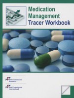 Medication Management Tracer Workbook - Joint Commission Resources