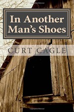 In Another Man's Shoes - Curt Cagle