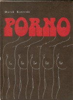 Porno. Opowieść filmowa - Marek Koterski