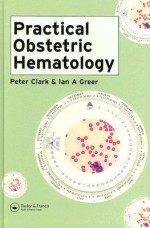 Practical Obstetric Hematology - Peter Clark, Ian Greer