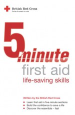 5 Minute First Aid Life Saving Skills - British Red Cross Society