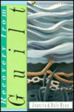 Recovery from Guilt: 6 Studies for Groups or Individuals : With Notes for Leaders (Life Recovery Guides) - Juanita Ryan, Dale Ryan