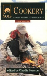 NOLS Cookery (National Outdoor Leadership School) (NOLS Library) - Claudia Pearson, Claudia Lindholm, Mike Clelland