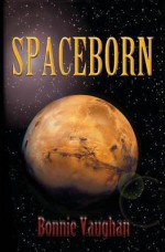 Spaceborn - Bonnie Vaughan