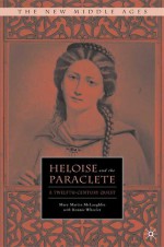 Heloise and the Paraclete: A Twelfth-Century Quest - Mary Martin McLaughlin, Bonnie Wheeler