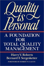 Quality Is Personal: A Foundation For Total Quality Management - Harry V. Roberts