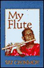 My Flute - Sri Chinmoy, Shraddha